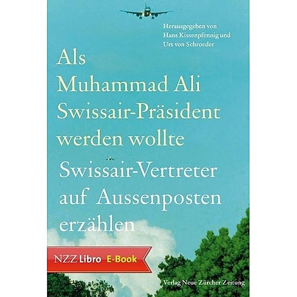Als Muhammad Ali Swissair-Präsident werden wollte / Neue Zürcher Zeitung NZZ Libro