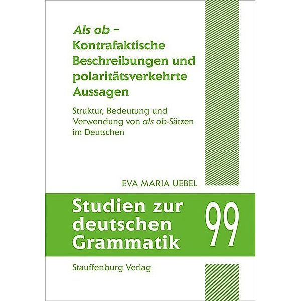 Als ob - Kontrafaktische Beschreibungen und polaritätsverkehrte Aussagen, Eva Maria Uebel