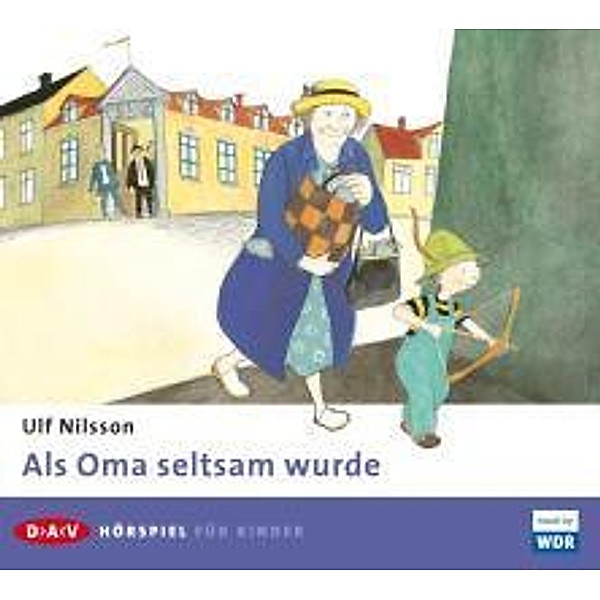 Als Oma seltsam wurde, 1 Audio-CD, Ulf Nilsson