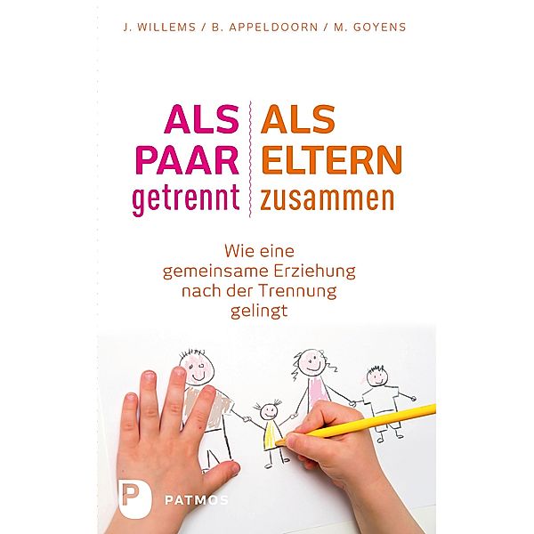 Als Paar getrennt - Als Eltern zusammen, Jos Willems, Brigit Appeldoorn, Maaike Goyens