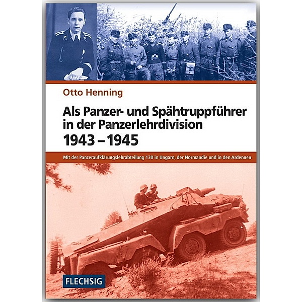 Als Panzer- und Spähtruppführer in der Panzerlehrdivision 1943-1945, Otto Henning