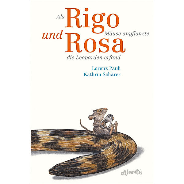 Als Rigo Mäuse anpflanzte und Rosa die Leoparden erfand, Lorenz Pauli