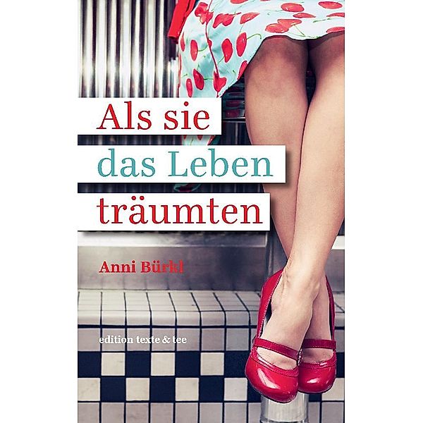 Als sie das Leben träumten, Anni Bürkl, Katharina Schöndorfer