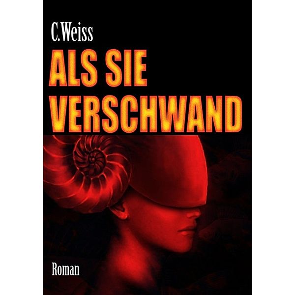 Als sie verschwand, C. Weiss