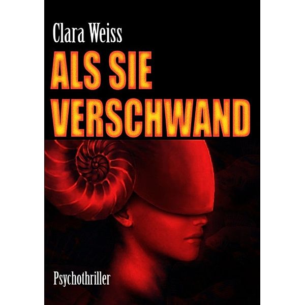 Als sie verschwand, Clara Weiss