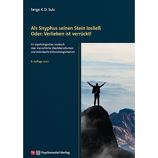 Als Sisyphus seinen Stein losliess. Oder: Verlieben ist verrückt!, Serge K.D. Sulz