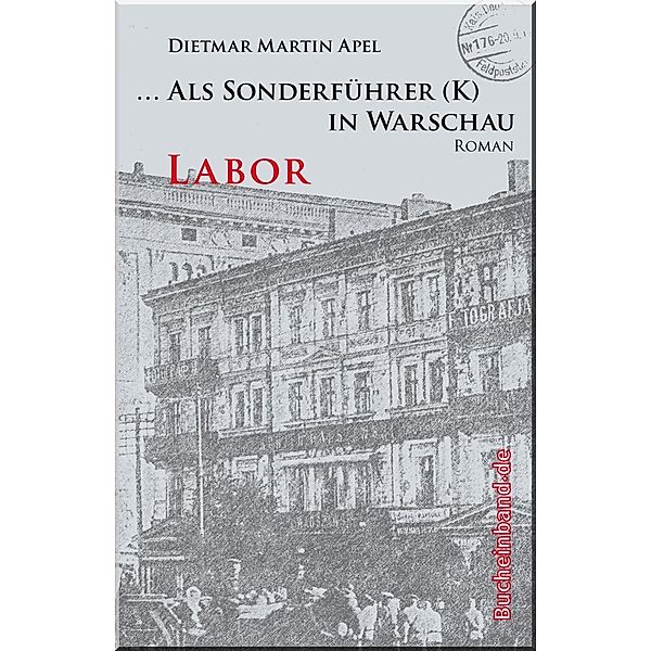 ... Als Sonderführer (K) in Warschau, Dietmar Martin Apel