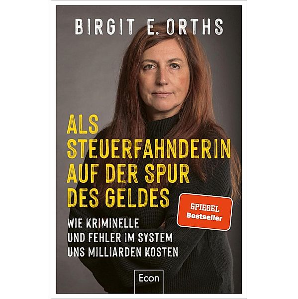 Als Steuerfahnderin auf der Spur des Geldes, Birgit E. Orths
