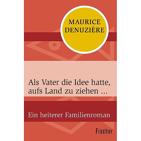 Als Vater die Idee hatte, aufs Land zu ziehen ..., Maurice Denuzière