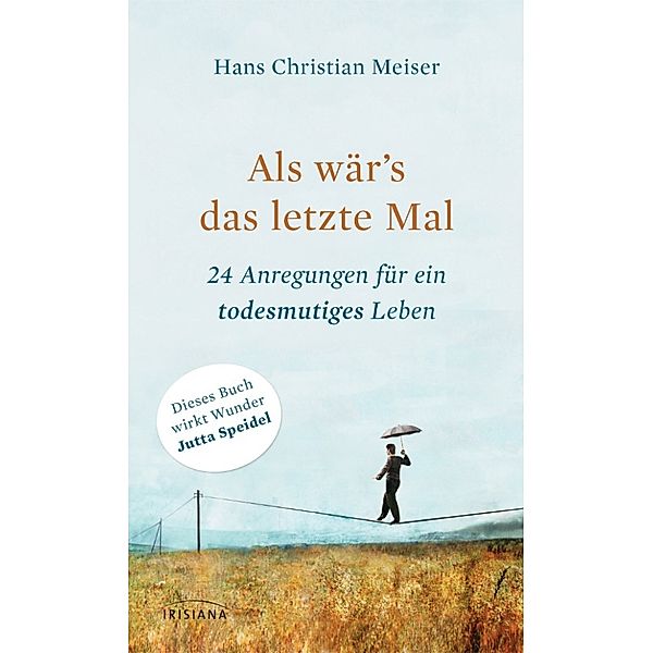 Als wär's das letzte Mal, Hans Christian Meiser