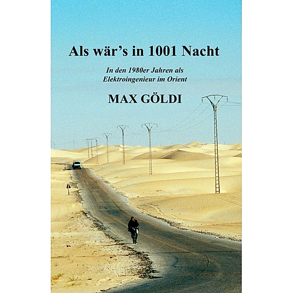 Als wär's in 1001 Nacht, Max Göldi