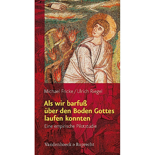 Als wir barfuß über den Boden Gottes laufen konnten, Michael Fricke, Ulrich Riegel