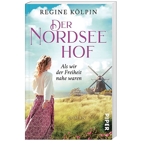 Als wir der Freiheit nahe waren / Der Nordseehof Bd.2, Regine Kölpin