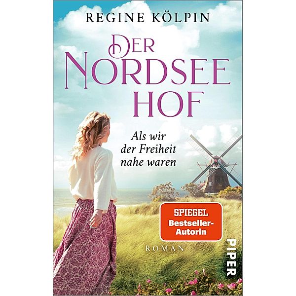 Als wir der Freiheit nahe waren / Der Nordseehof Bd.2, Regine Kölpin