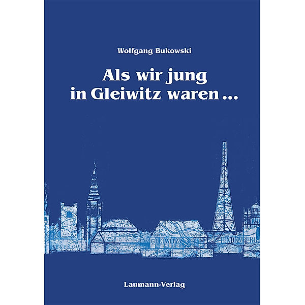 Als wir jung in Gleiwitz waren, Wolfgang Bukowski