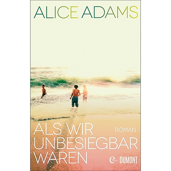 Als wir unbesiegbar waren, Alice Adams
