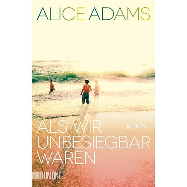 Als wir unbesiegbar waren, Alice Adams