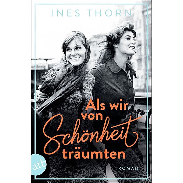 Als wir von Schönheit träumten, Ines Thorn