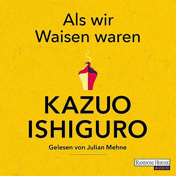 Als wir Waisen waren, Kazuo Ishiguro