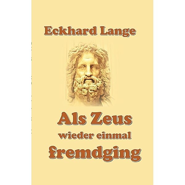 Als Zeus wieder einmal fremdging..., Eckhard Lange