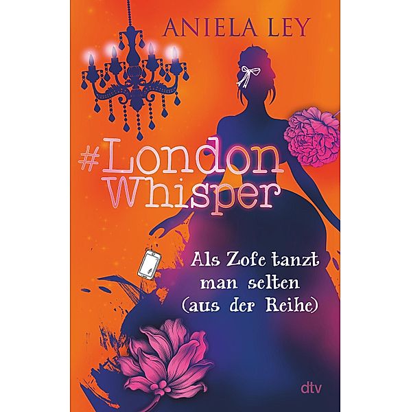 Als Zofe tanzt man selten (aus der Reihe) / #London Whisper Bd.2, Aniela Ley