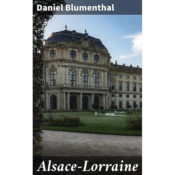 Alsace-Lorraine, Daniel Blumenthal