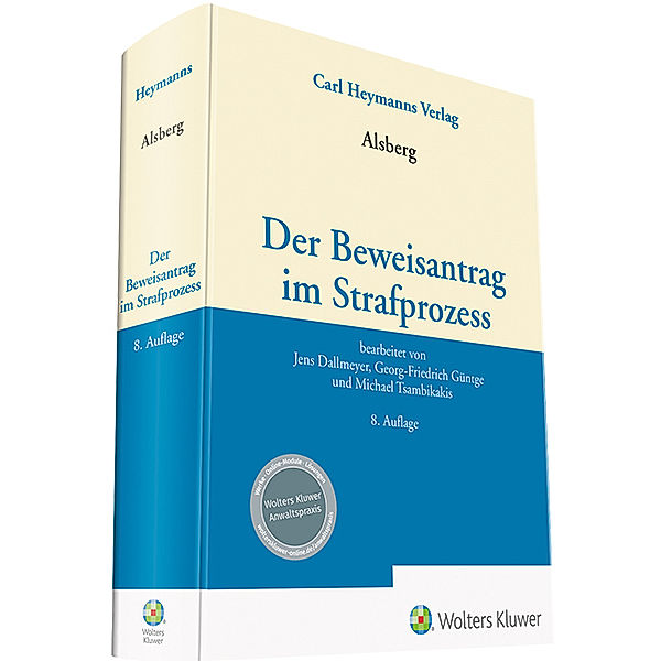 Alsberg, Der Beweisantrag im Strafprozess, Jens Dallmeyer, Georg-Friedrich Güntge, Michael Tsambikakis