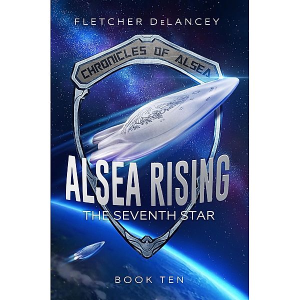 Alsea Rising: The Seventh Star (Chronicles of Alsea, #10) / Chronicles of Alsea, Fletcher Delancey