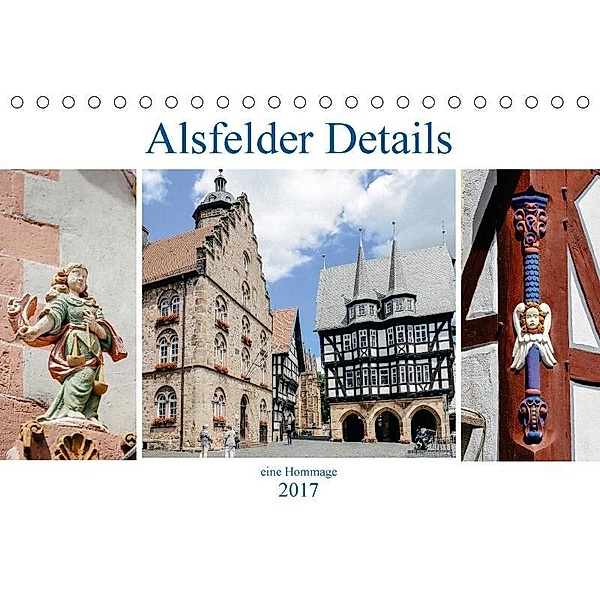 Alsfelder Details - eine Hommage (Tischkalender 2017 DIN A5 quer), Sandra Eifert