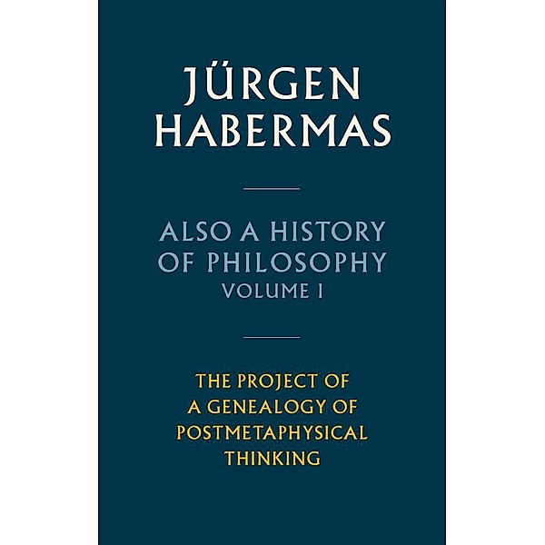Also a History of Philosophy, Volume 1, Jürgen Habermas