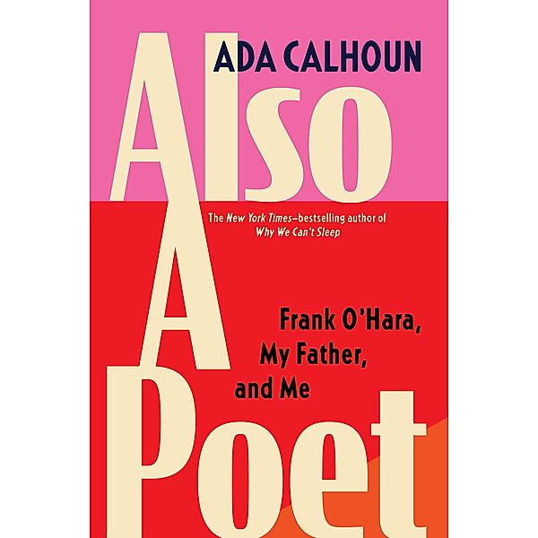 Also a Poet, Ada Calhoun