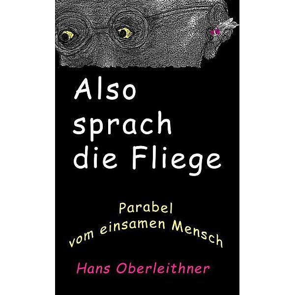 Also sprach die Fliege, Hans Oberleithner