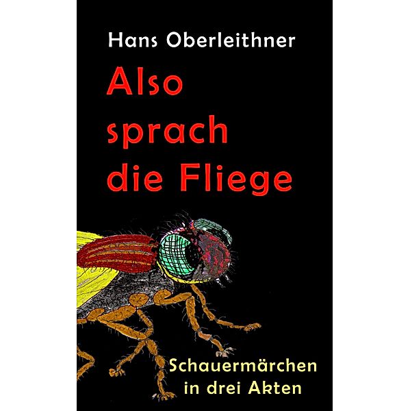 Also sprach die Fliege, Hans Oberleithner