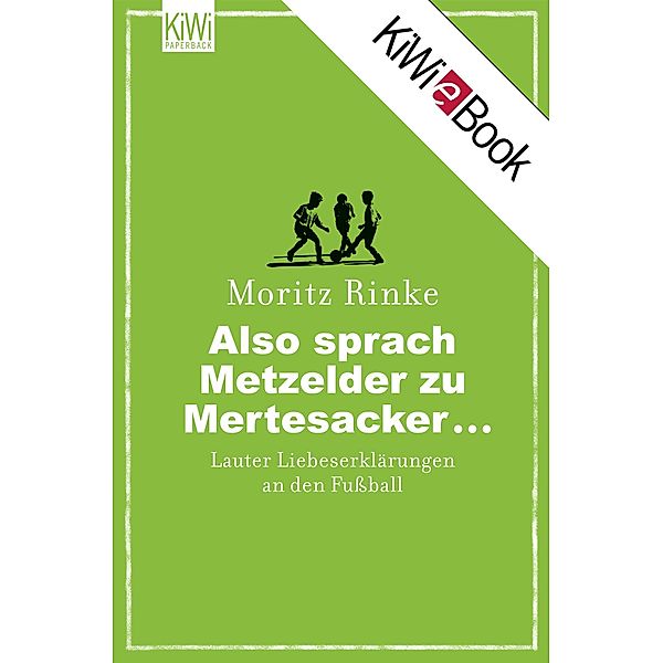 Also sprach Metzelder zu Mertesacker ..., Moritz Rinke