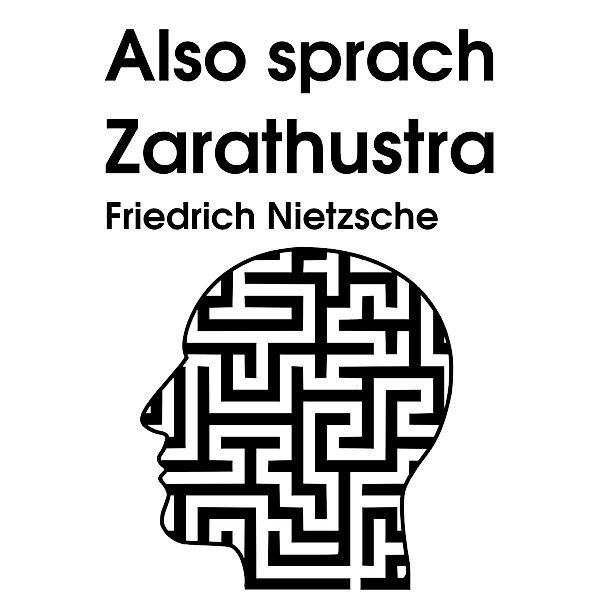 Also sprach Zarathustra, Friedrich Nietzsche