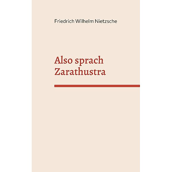 Also sprach Zarathustra, Friedrich Wilhelm Nietzsche