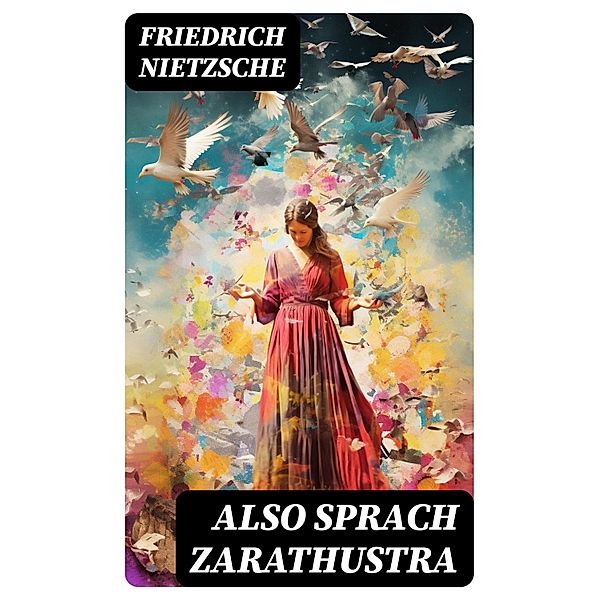 Also sprach Zarathustra, Friedrich Nietzsche