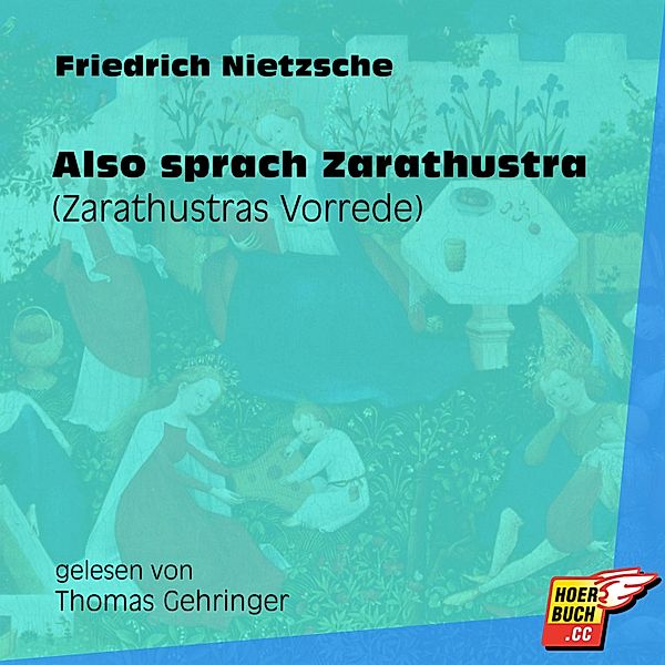 Also sprach Zarathustra (Zarathustras Vorrede), Friedrich Nietzsche