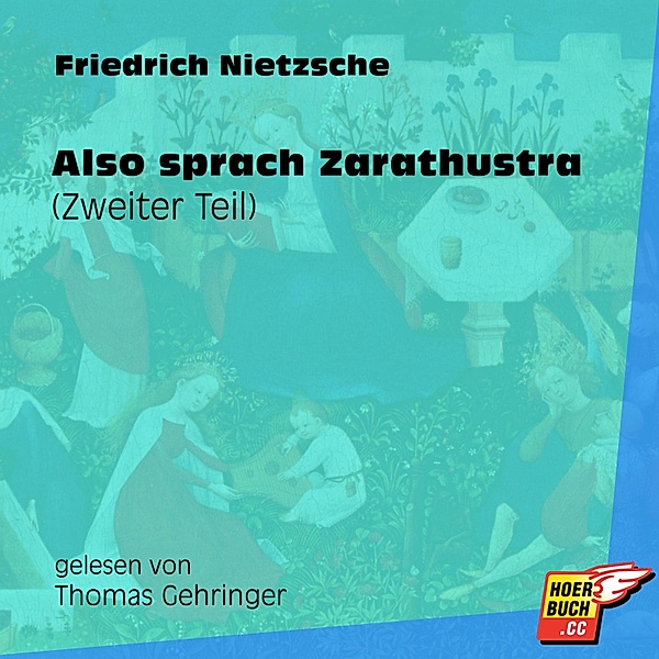 Also sprach Zarathustra (Zweiter Teil), Friedrich Nietzsche