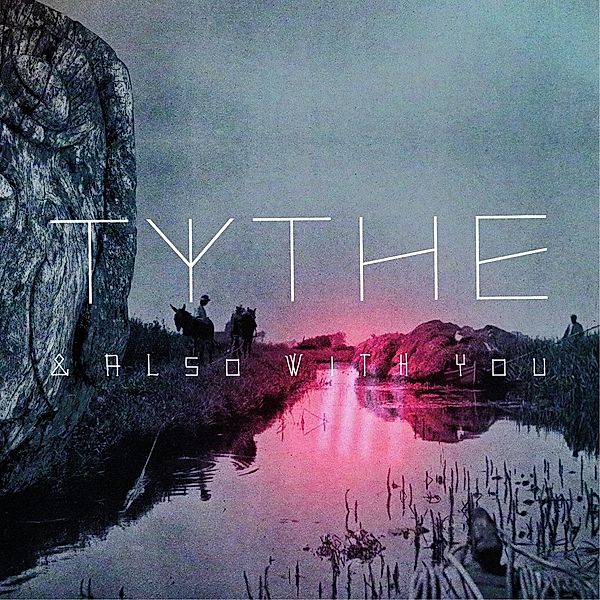 & Also With You (Vinyl), Tythe