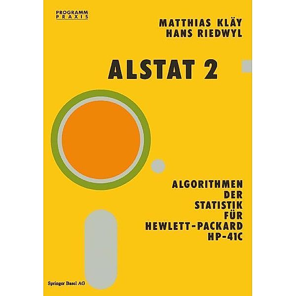 Alstat 2 Algorithmen der Statistik für Hewlett-Packard HP-41C / Programm Praxis Bd.2, Kläy, Riedwl