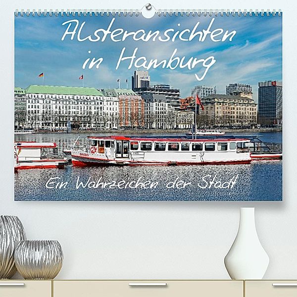 Alsteransichten in Hamburg (Premium, hochwertiger DIN A2 Wandkalender 2023, Kunstdruck in Hochglanz), Sarnade