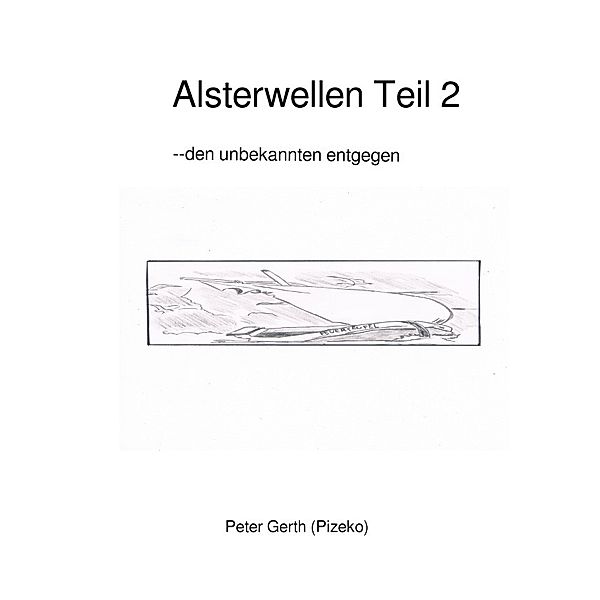 Alsterwellen Teil 2, Peter  Künstlername:Pizeko Gerth