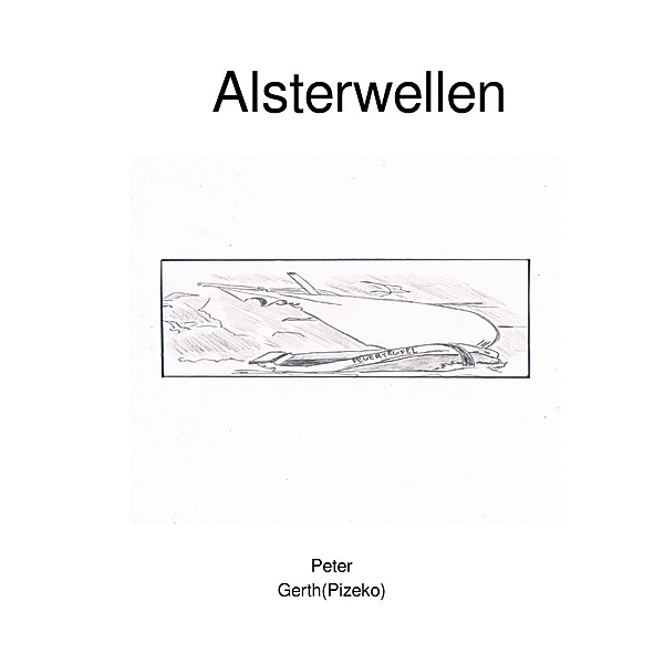 Alsterwellen  Teil1, Peter  Künstlername:Pizeko Gerth