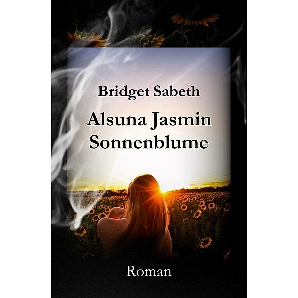 Alsuna Jasmin - Sonnenblume, Bridget Sabeth