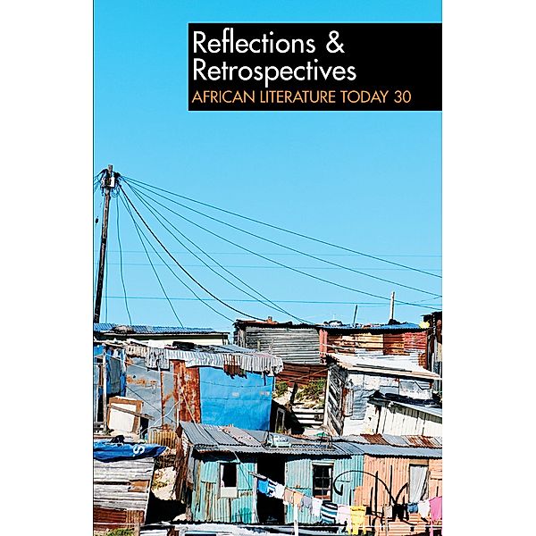 ALT 30 Reflections & Retrospectives: African Literature Today / African Literature Today Bd.30