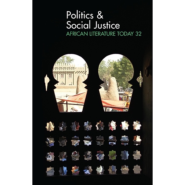 ALT 32 Politics & Social Justice: African Literature Today / African Literature Today Bd.32