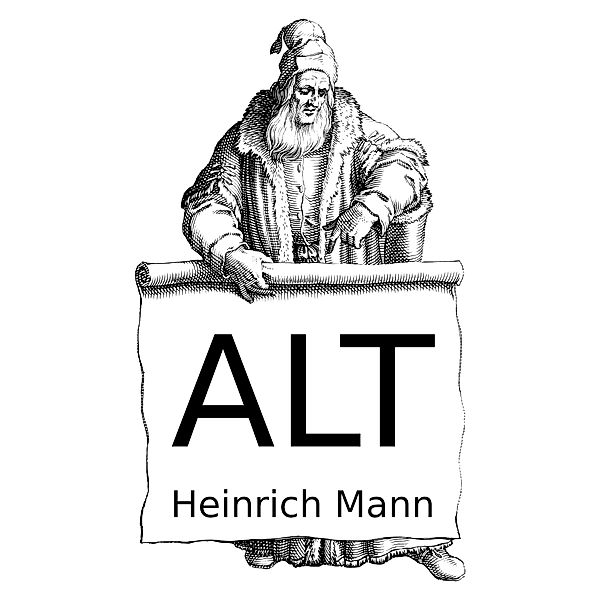 Alt, Heinrich Mann