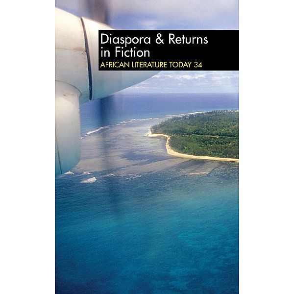 ALT 34 Diaspora & Returns in Fiction / African Literature Today Bd.34