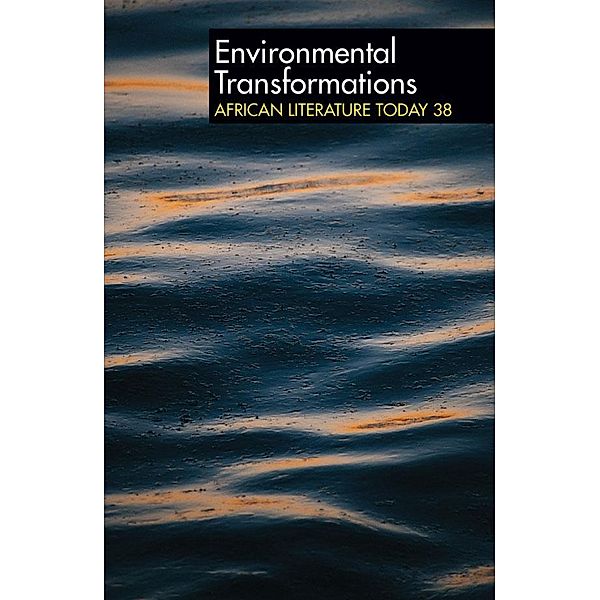 ALT 38 Environmental Transformations / African Literature Today Bd.38, Ernest N. Emenyonu